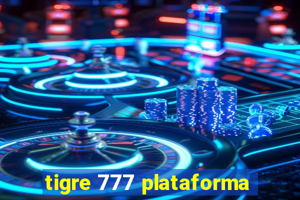 tigre 777 plataforma